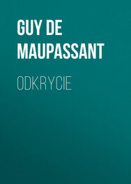 Guy Maupassant: Odkrycie