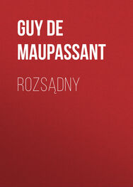 Guy Maupassant: Rozsądny