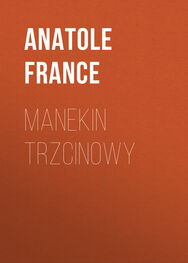 Anatole France: Manekin trzcinowy