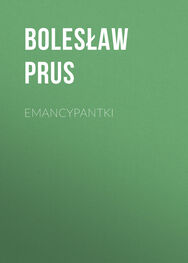 Bolesław Prus: Emancypantki
