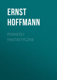 Ernst Hoffmann: Powieści fantastyczne