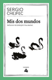 Sergio Chejfec: Mis dos mundos