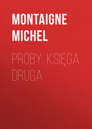 Montaigne Michel: Próby. Księga druga