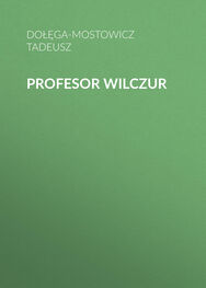 Dołęga-Mostowicz Tadeusz: Profesor Wilczur