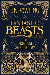 J. Rowling: Fantastic Beasts and Where to Find Them