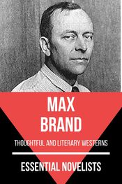 Max Brand: Essential Novelists - Max Brand