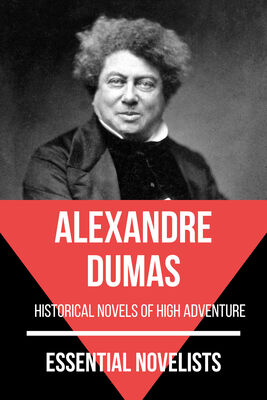 Alexandre Dumas Essential Novelists - Alexandre Dumas