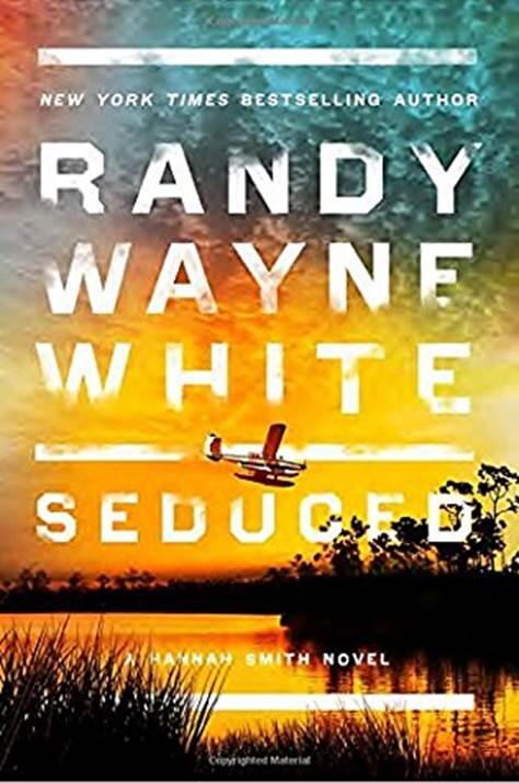 Randy Wayne White Seduced The fourth book in the Hannah Smith series 2016 - фото 1