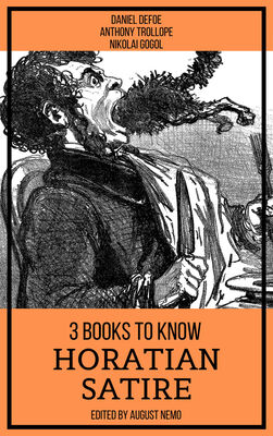 Anthony Trollope 3 books to know Horatian Satire