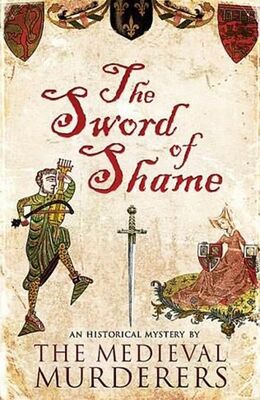 The Medieval Murderers Sword of Shame