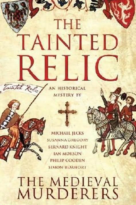 The Medieval Murderers The Tainted Relic The first book in the Medieval - фото 1