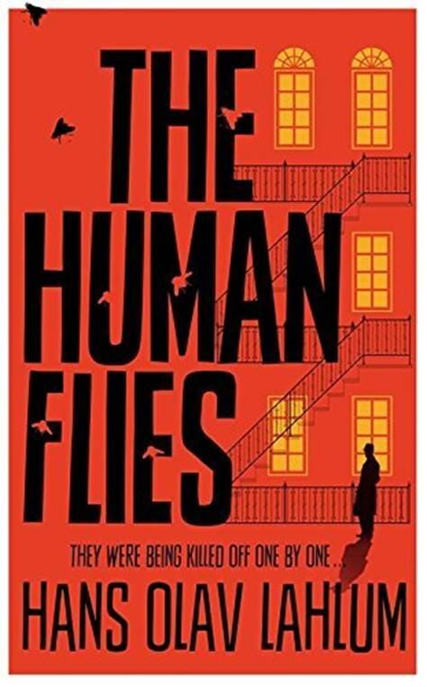 Hans Olav Lahlum The Human Flies The first book in the DI Kolbjorn Kristiansen - фото 1