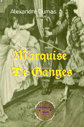 Alexandre Dumas: Marquise De Ganges
