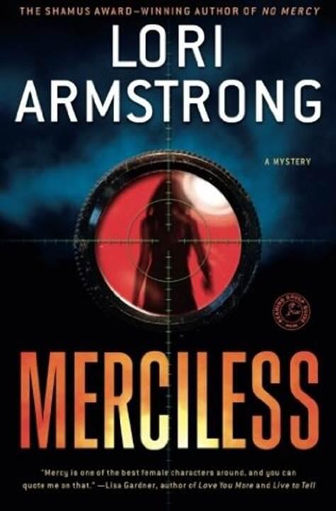 Lori Armstrong Merciless The third book in the Mercy Gunderson series 2013 - фото 1
