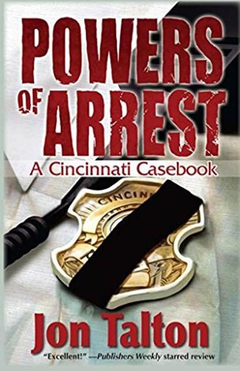 Jon Talton Powers of Arrest A book in the Cincinnati Casebook series Copyright - фото 1