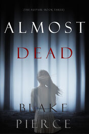 Blake Pierce: Almost Dead