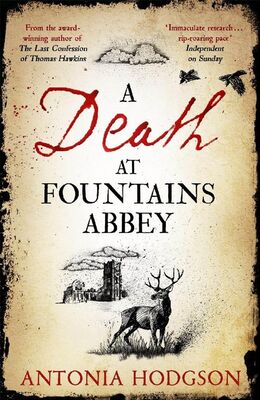 Antonia Hodgson A Death at Fountains Abbey
