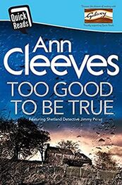 Ann Cleeves: Too Good to Be True