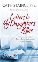 Cath Staincliffe: Letters To My Daughter's Killer