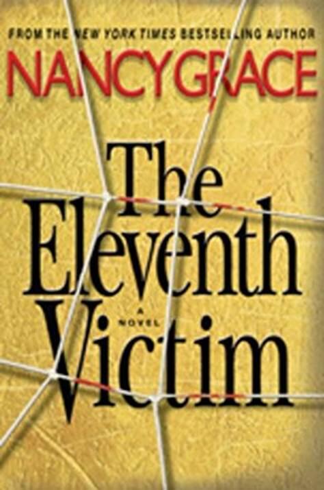 Nancy Grace The Eleventh Victim The first book in the Hailey Dean series 2009 - фото 1