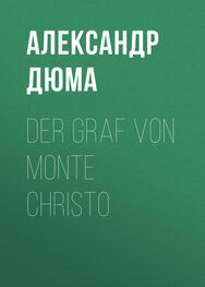 Alexandre Dumas der Ältere: Der Graf von Monte Christo