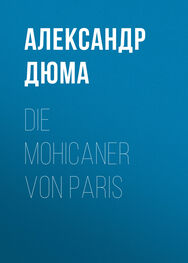 Alexandre Dumas der Ältere: Die Mohicaner von Paris