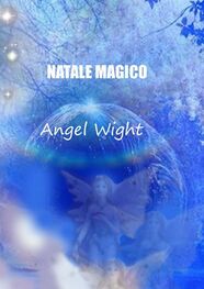 Angel Wight: Natale Magico. Diario dei desideri