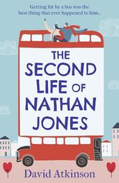 David Atkinson: The Second Life of Nathan Jones: A laugh out loud, OMG! romcom that you won’t be able to put down!