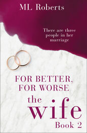 ML Roberts: The Wife – Part Two: For Better, For Worse