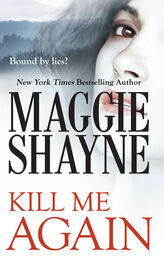 Maggie Shayne: Kill Me Again