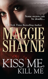 Maggie Shayne: Kiss Me, Kill Me