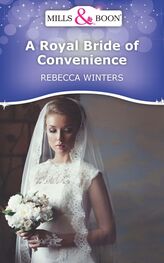 Rebecca Winters: A Royal Bride of Convenience