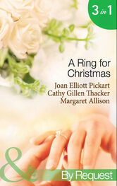 Margaret Allison: A Ring For Christmas: A Bride by Christmas / Christmas Lullaby / Mistletoe Manoeuvres