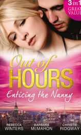Rebecca Winters: Out of Hours...Enticing the Nanny: The Nanny and the CEO / Nanny to the Billionaire's Son / Not Just the Nanny