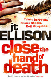J.T. Ellison: So Close the Hand of Death