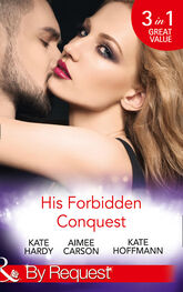 Kate Hoffmann: His Forbidden Conquest: A Moment on the Lips / The Best Mistake of Her Life / Not Just Friends