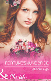 Allison Leigh: Fortune's June Bride