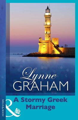 LYNNE GRAHAM A Stormy Greek Marriage