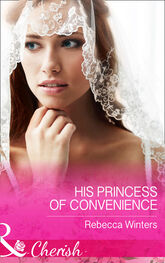 Rebecca Winters: His Princess Of Convenience