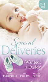 CAROL MARINELLI: Special Deliveries: Wanted: A Daddy: Dr. Dark and Far Too Delicious / Royal Rescue / Father by Choice