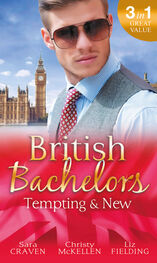 Liz Fielding: British Bachelors: Tempting & New: Seduction Never Lies / Holiday with a Stranger / Anything but Vanilla...