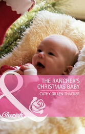 Cathy Thacker: The Rancher's Christmas Baby