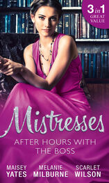 Maisey Yates: Mistresses: After Hours With The Boss: Her Little White Lie / Their Most Forbidden Fling / An Inescapable Temptation