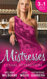Katherine Garbera: Mistresses: Lethal Attraction: Uncovering the Silveri Secret / If You Can't Stand the Heat... / Sizzle
