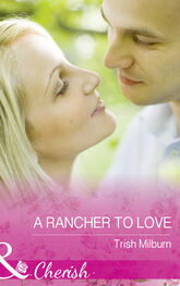 Trish Milburn: A Rancher To Love
