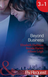 Allison Leigh: Beyond Business: Falling for the Boss / Her Best-Kept Secret / Mergers & Matrimony