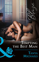 Tanya Michaels: Tempting The Best Man