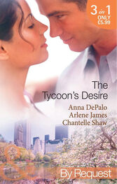 Chantelle Shaw: The Tycoon's Desire: Under the Tycoon's Protection / Tycoon Meets Texan! / The Greek Tycoon's Virgin Mistress