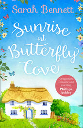 Sarah Bennett: Sunrise at Butterfly Cove: An uplifting romance from bestselling author Sarah Bennett