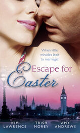 Trish Morey: Escape for Easter: The Brunelli Baby Bargain / The Italian Boss's Secret Child / The Midwife's Miracle Baby